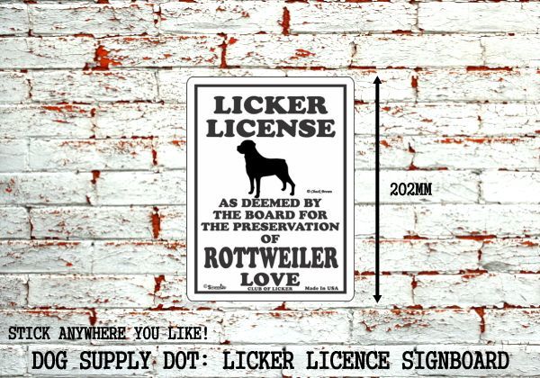 LICKER LICENCE サインボード:ロットワイラー